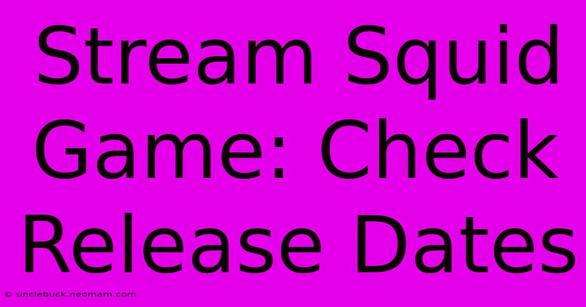 Stream Squid Game: Check Release Dates