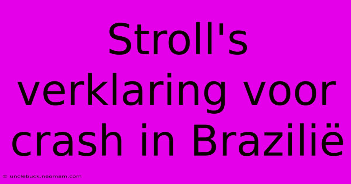 Stroll's Verklaring Voor Crash In Brazilië 