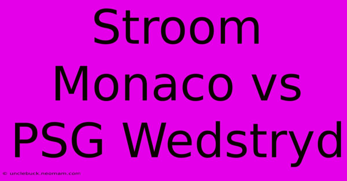 Stroom Monaco Vs PSG Wedstryd