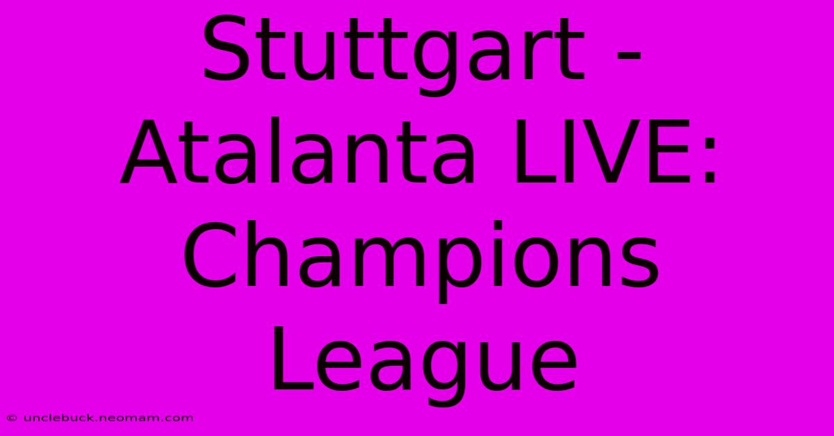 Stuttgart - Atalanta LIVE: Champions League