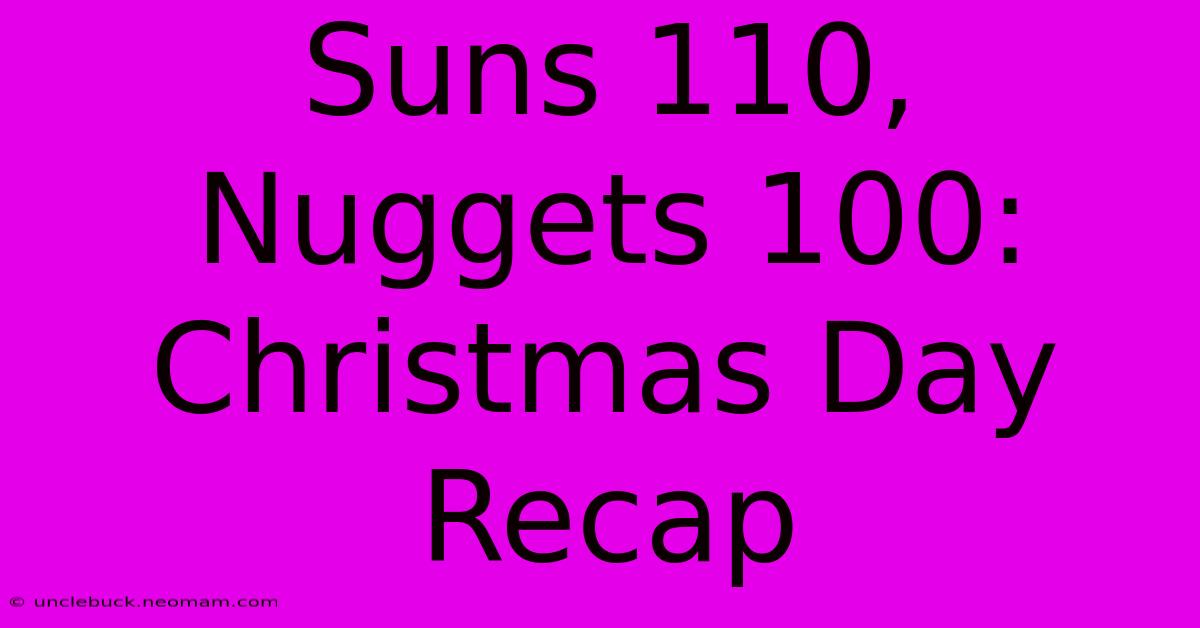 Suns 110, Nuggets 100: Christmas Day Recap