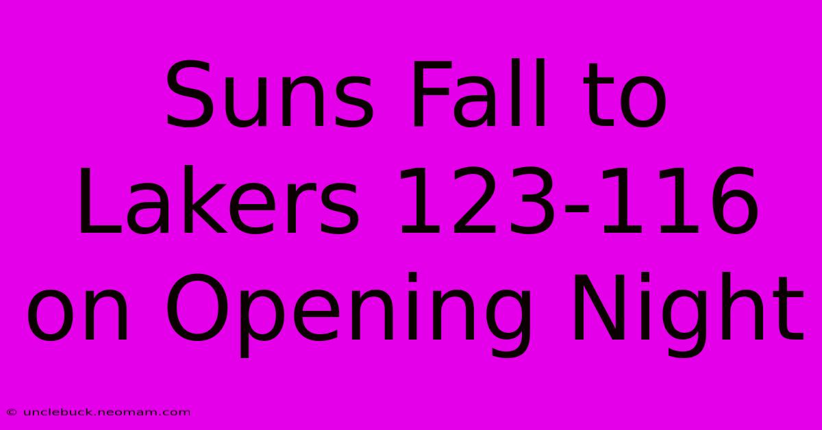 Suns Fall To Lakers 123-116 On Opening Night