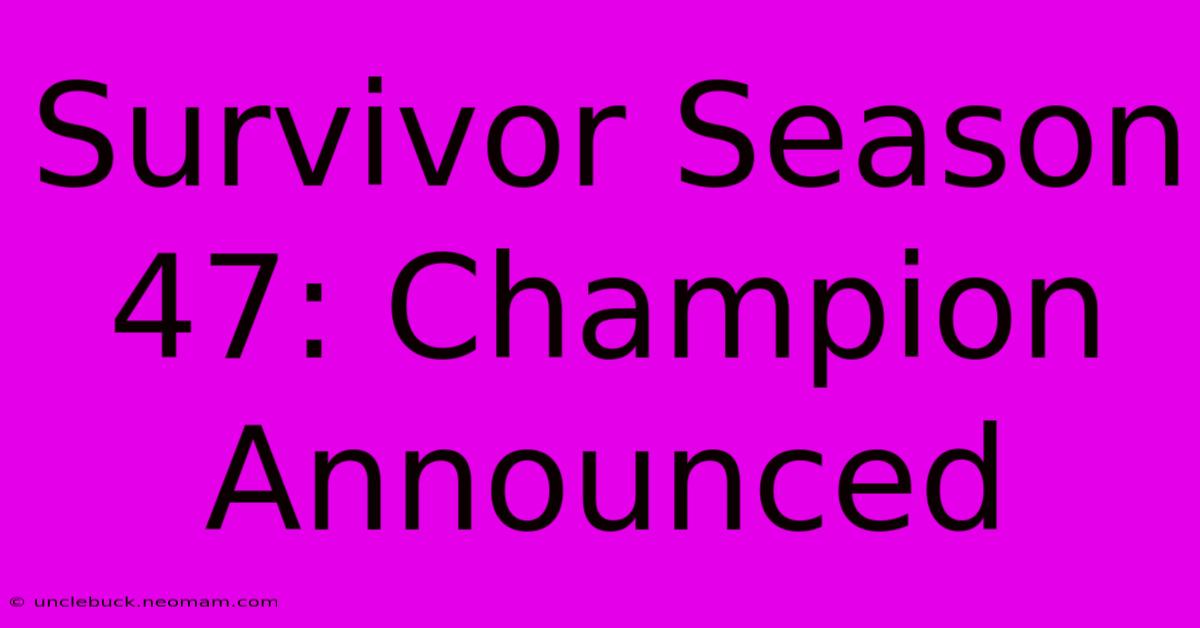 Survivor Season 47: Champion Announced