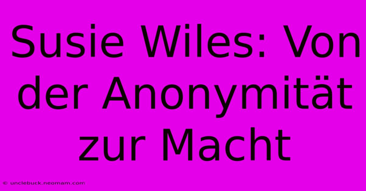 Susie Wiles: Von Der Anonymität Zur Macht