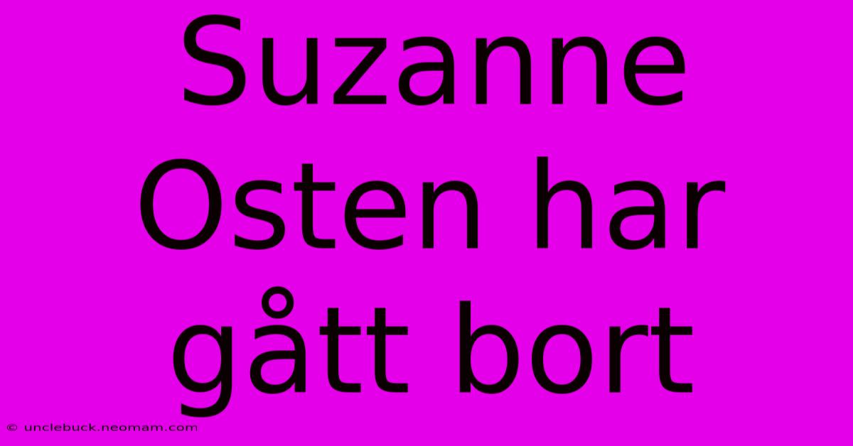 Suzanne Osten Har Gått Bort