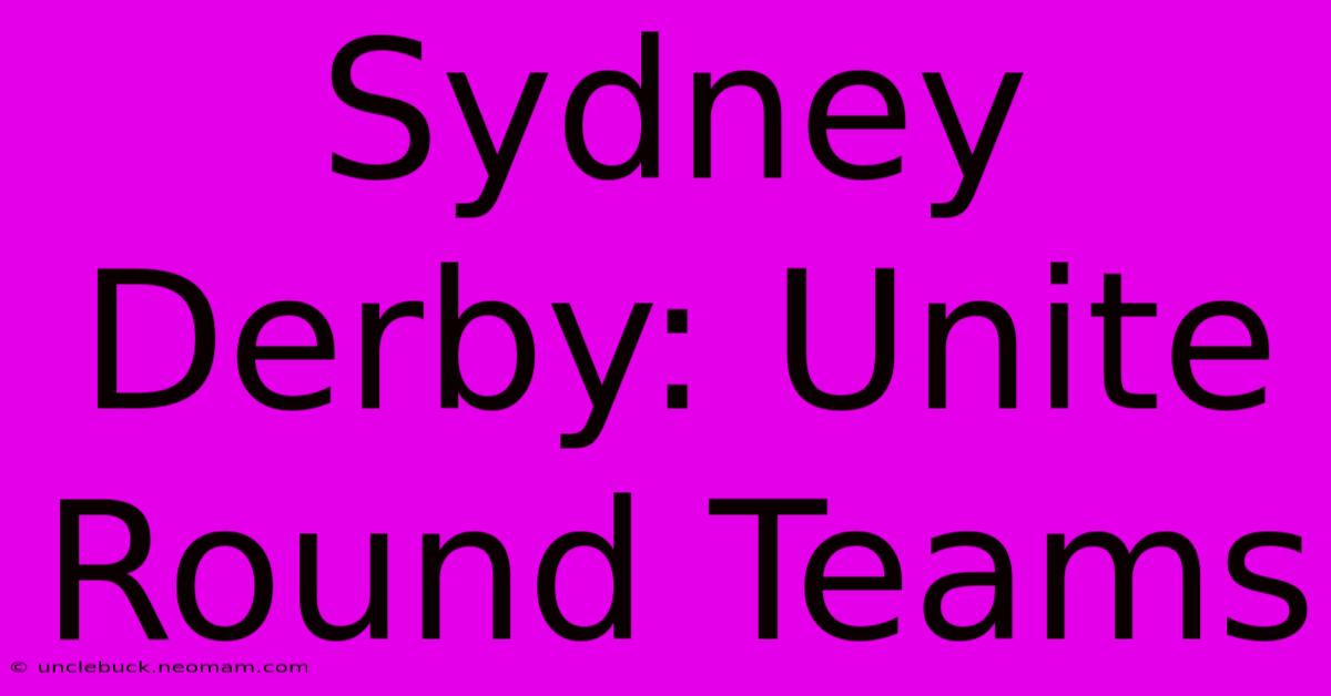 Sydney Derby: Unite Round Teams