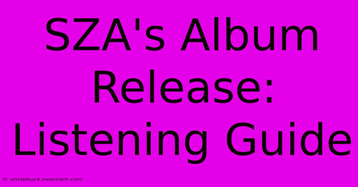 SZA's Album Release: Listening Guide