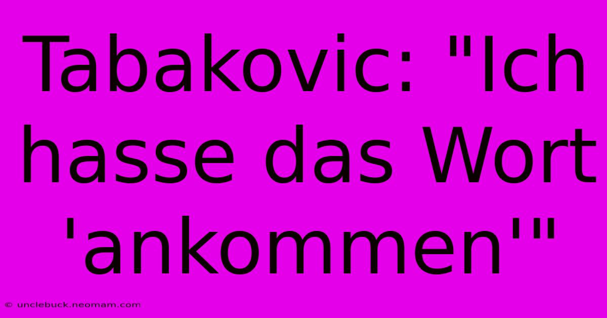 Tabakovic: 