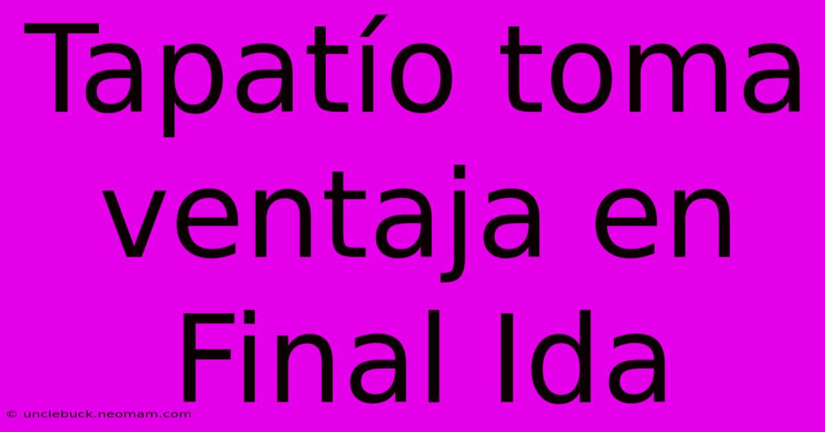 Tapatío Toma Ventaja En Final Ida