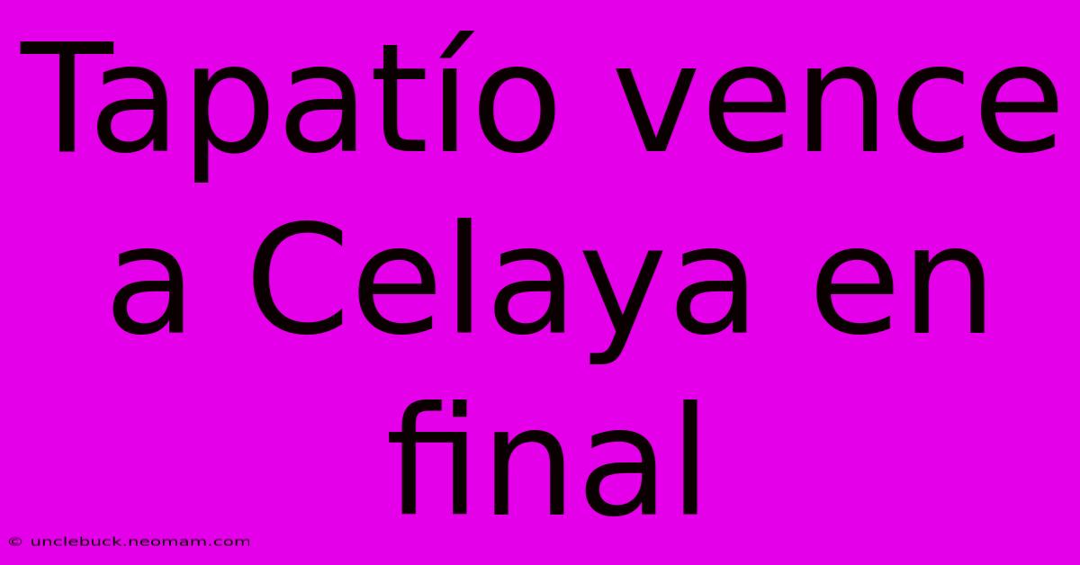 Tapatío Vence A Celaya En Final