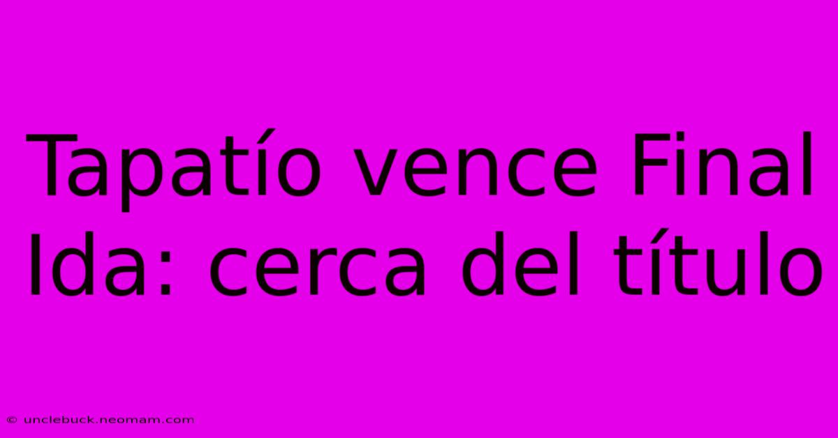 Tapatío Vence Final Ida: Cerca Del Título