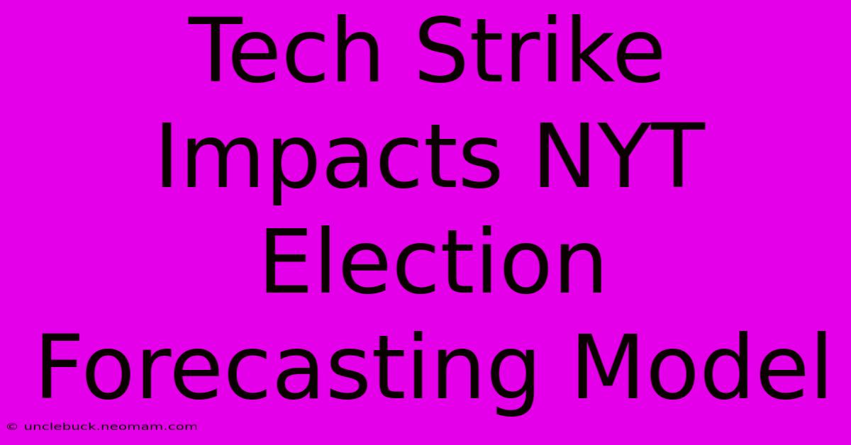 Tech Strike Impacts NYT Election Forecasting Model 