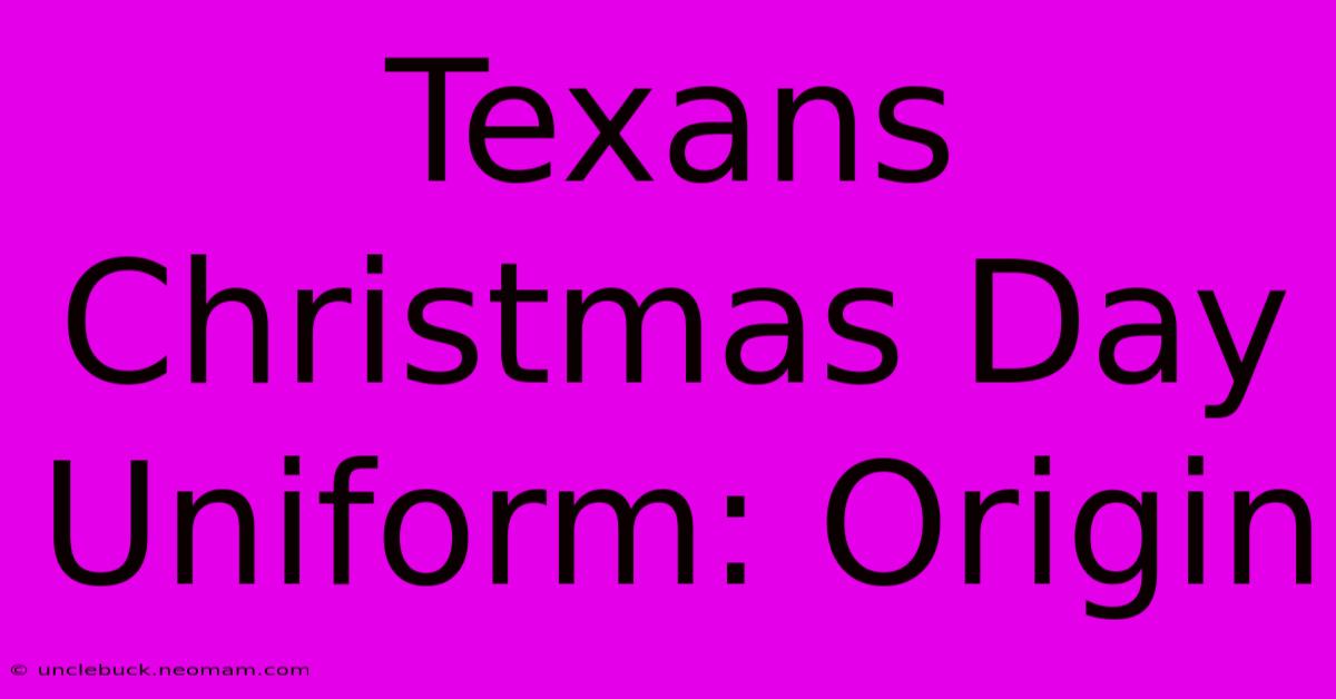 Texans Christmas Day Uniform: Origin