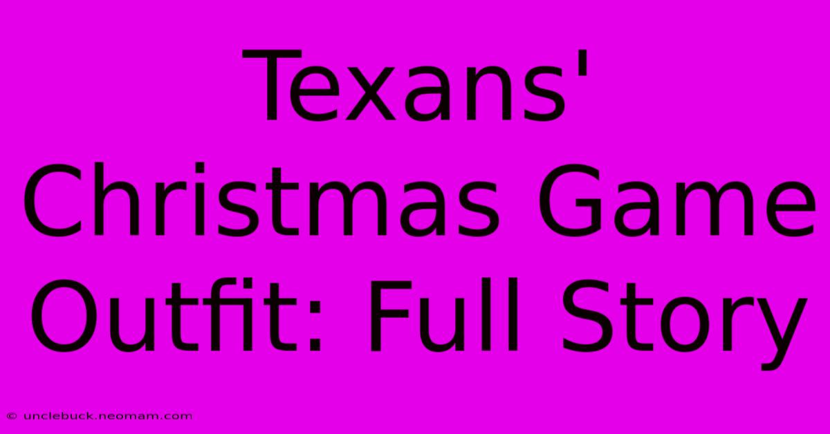 Texans' Christmas Game Outfit: Full Story