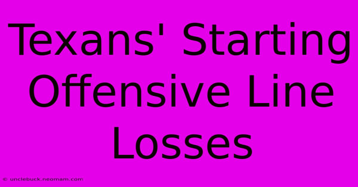 Texans' Starting Offensive Line Losses