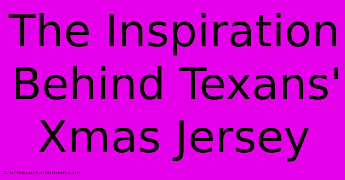 The Inspiration Behind Texans' Xmas Jersey