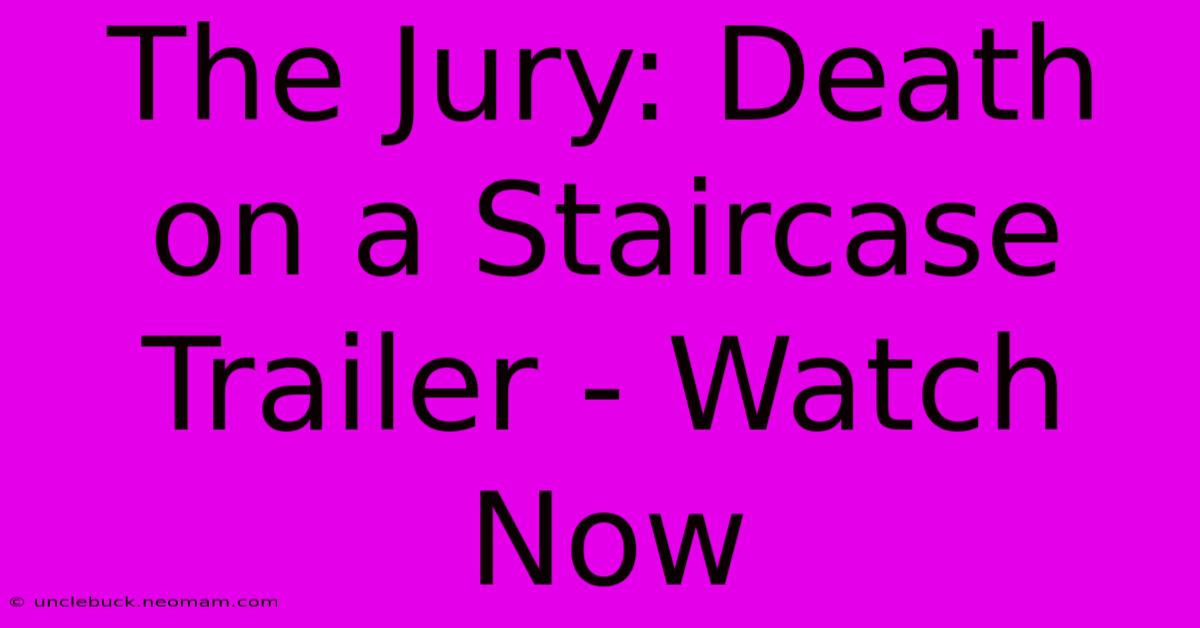 The Jury: Death On A Staircase Trailer - Watch Now 