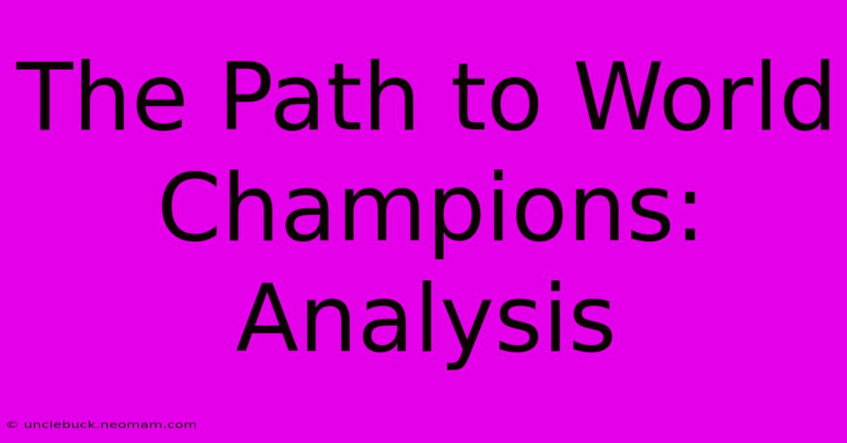 The Path To World Champions: Analysis