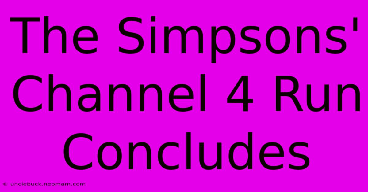 The Simpsons' Channel 4 Run Concludes