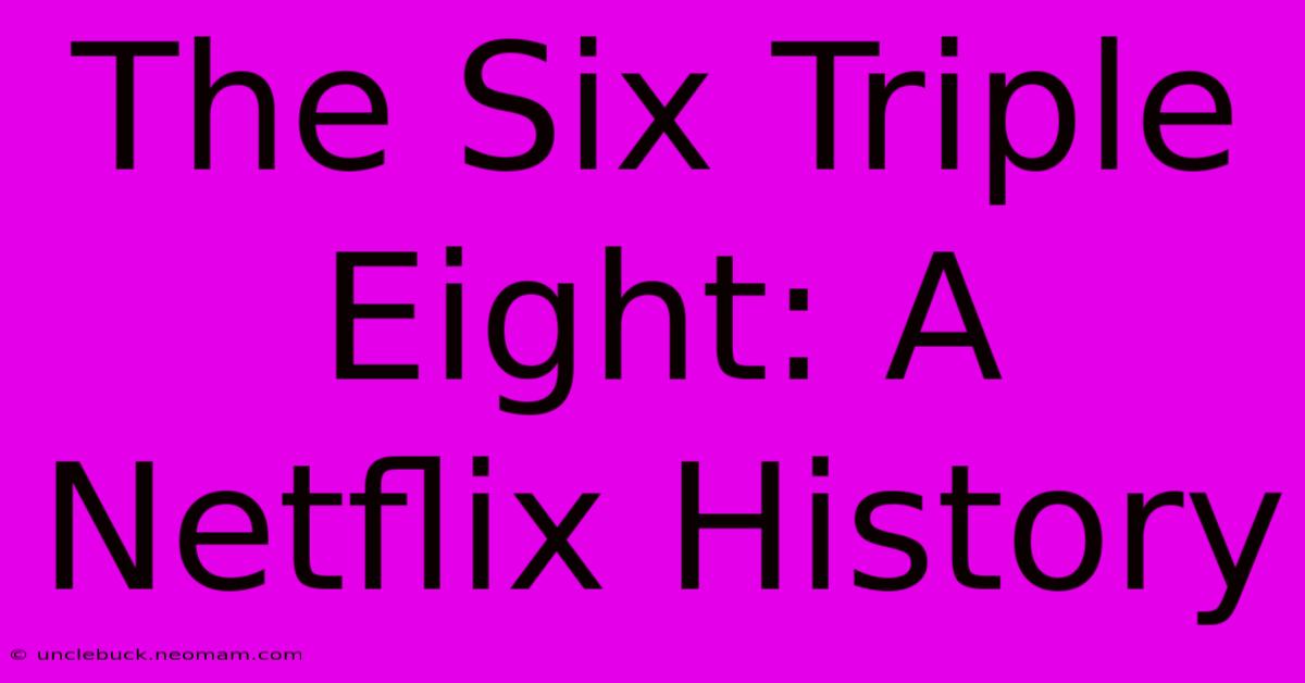 The Six Triple Eight: A Netflix History