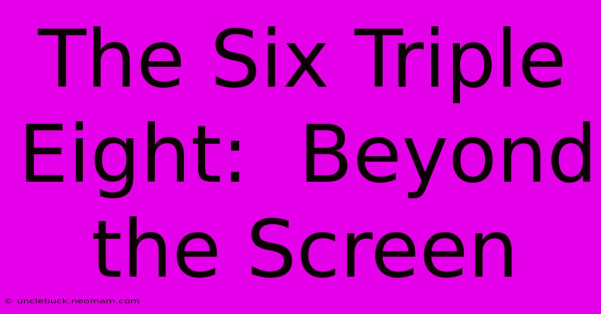 The Six Triple Eight:  Beyond The Screen