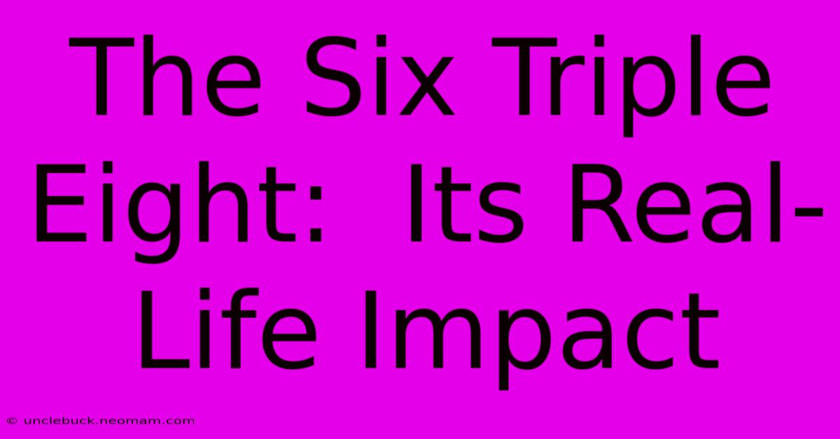 The Six Triple Eight:  Its Real-Life Impact