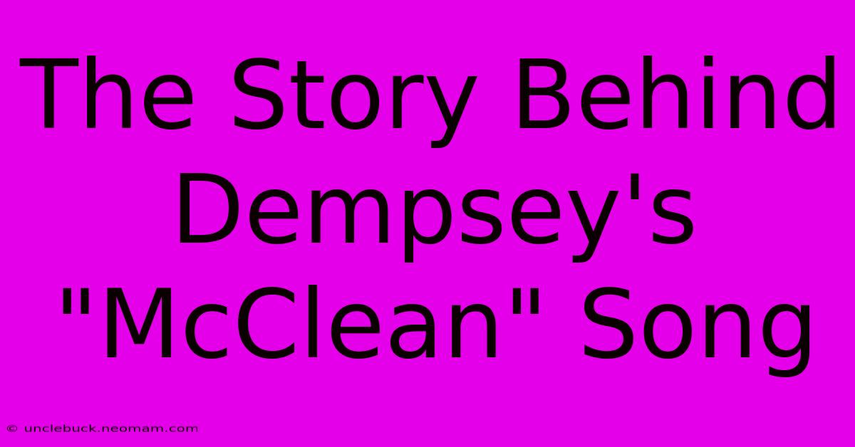 The Story Behind Dempsey's 