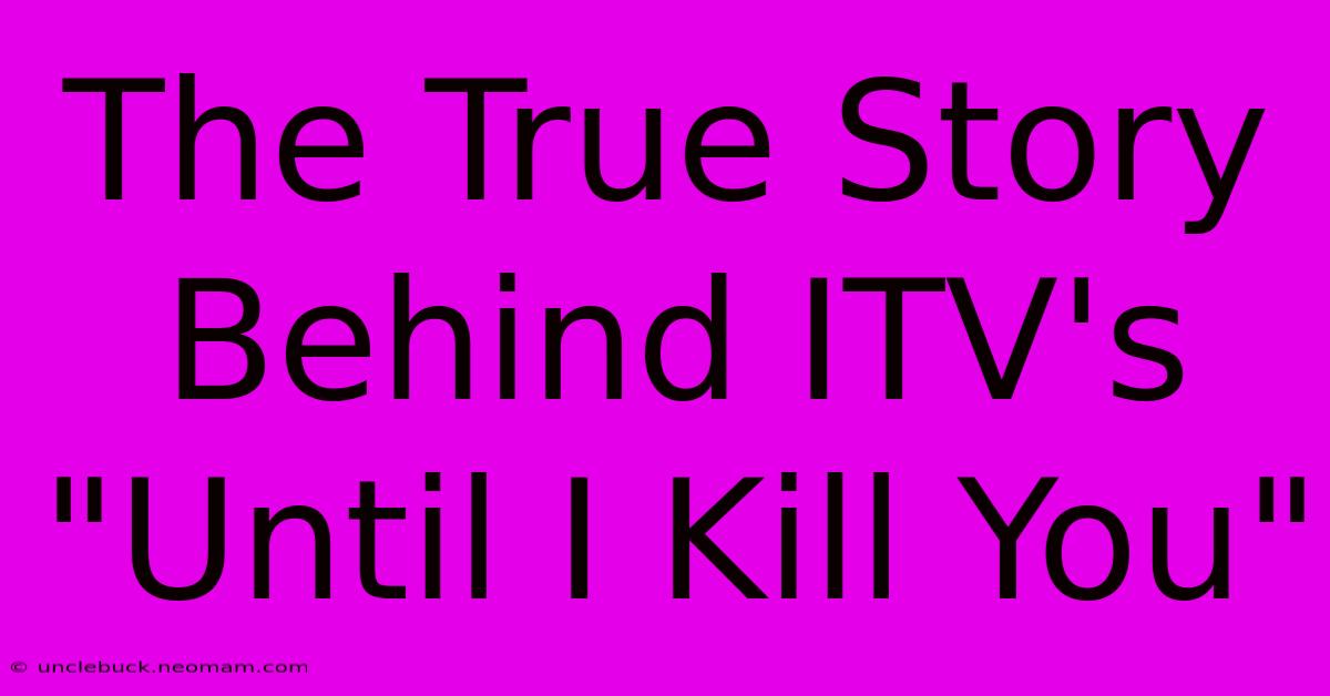 The True Story Behind ITV's 