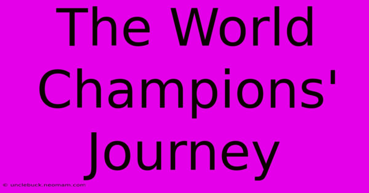 The World Champions' Journey