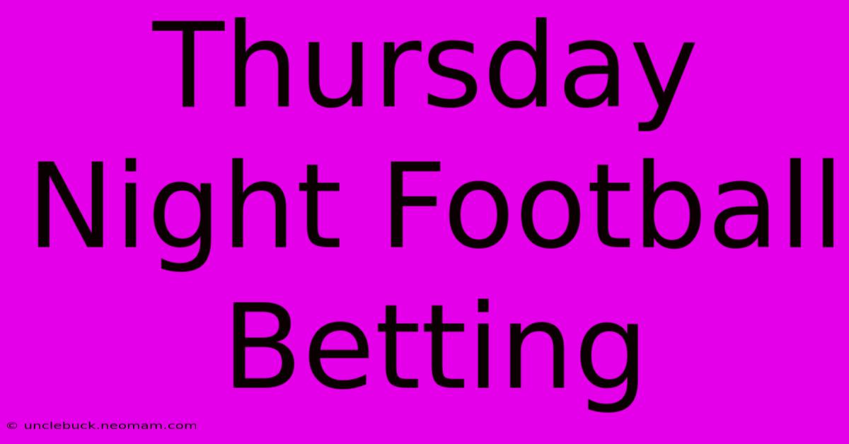 Thursday Night Football Betting