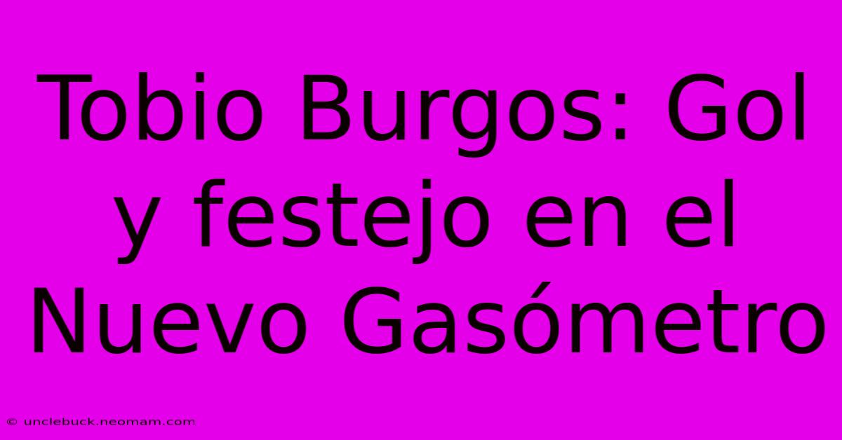 Tobio Burgos: Gol Y Festejo En El Nuevo Gasómetro