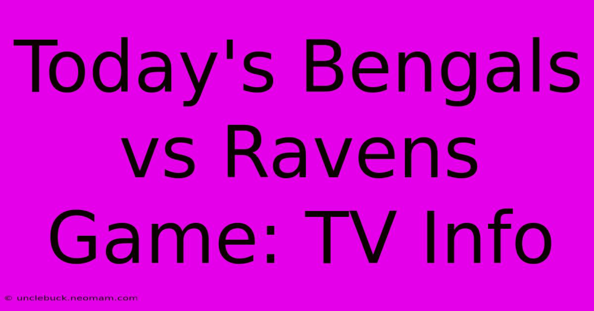 Today's Bengals Vs Ravens Game: TV Info 