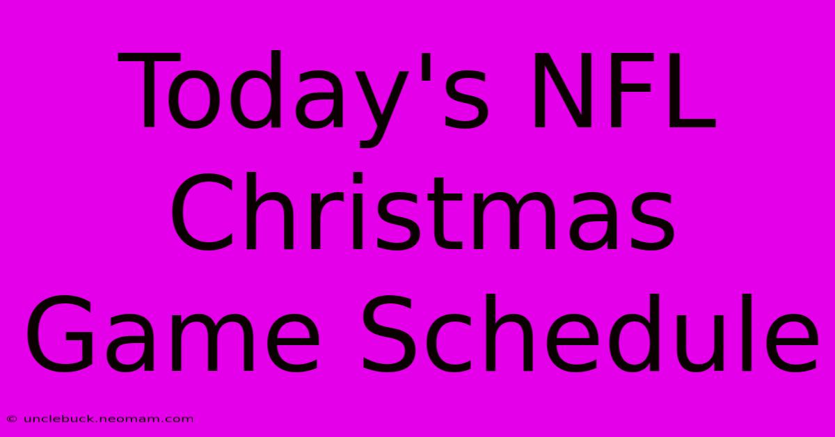 Today's NFL Christmas Game Schedule