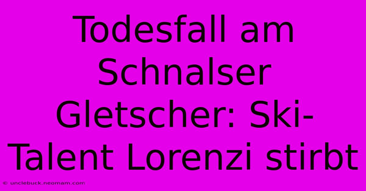 Todesfall Am Schnalser Gletscher: Ski-Talent Lorenzi Stirbt