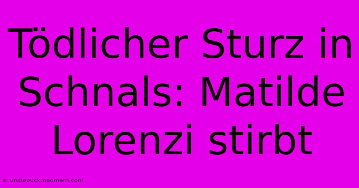 Tödlicher Sturz In Schnals: Matilde Lorenzi Stirbt