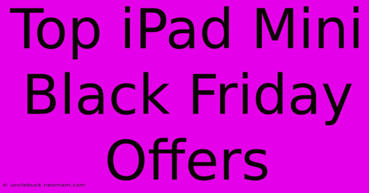 Top IPad Mini Black Friday Offers