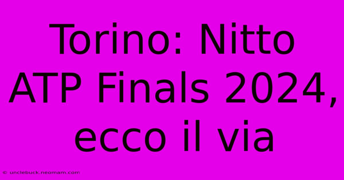 Torino: Nitto ATP Finals 2024, Ecco Il Via