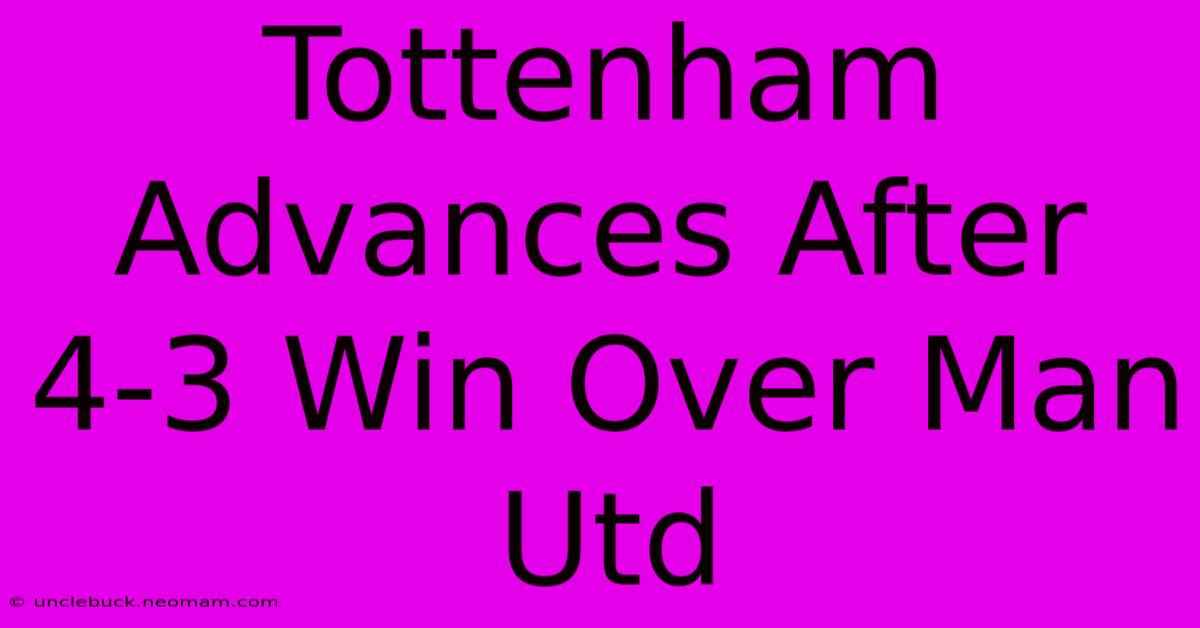 Tottenham Advances After 4-3 Win Over Man Utd