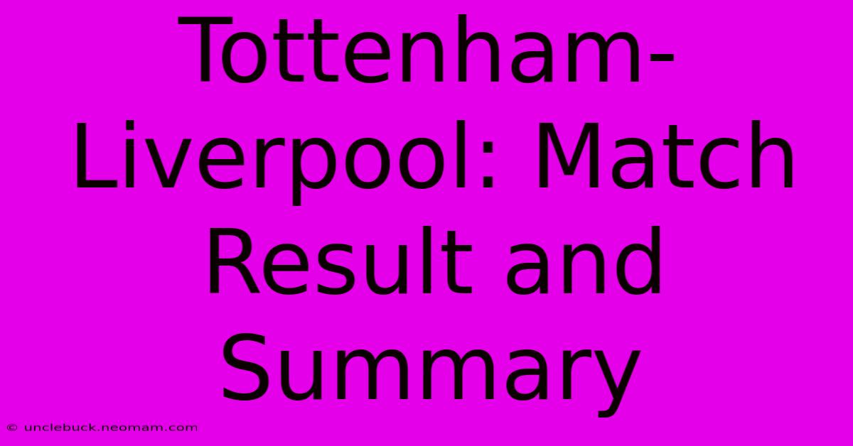 Tottenham-Liverpool: Match Result And Summary