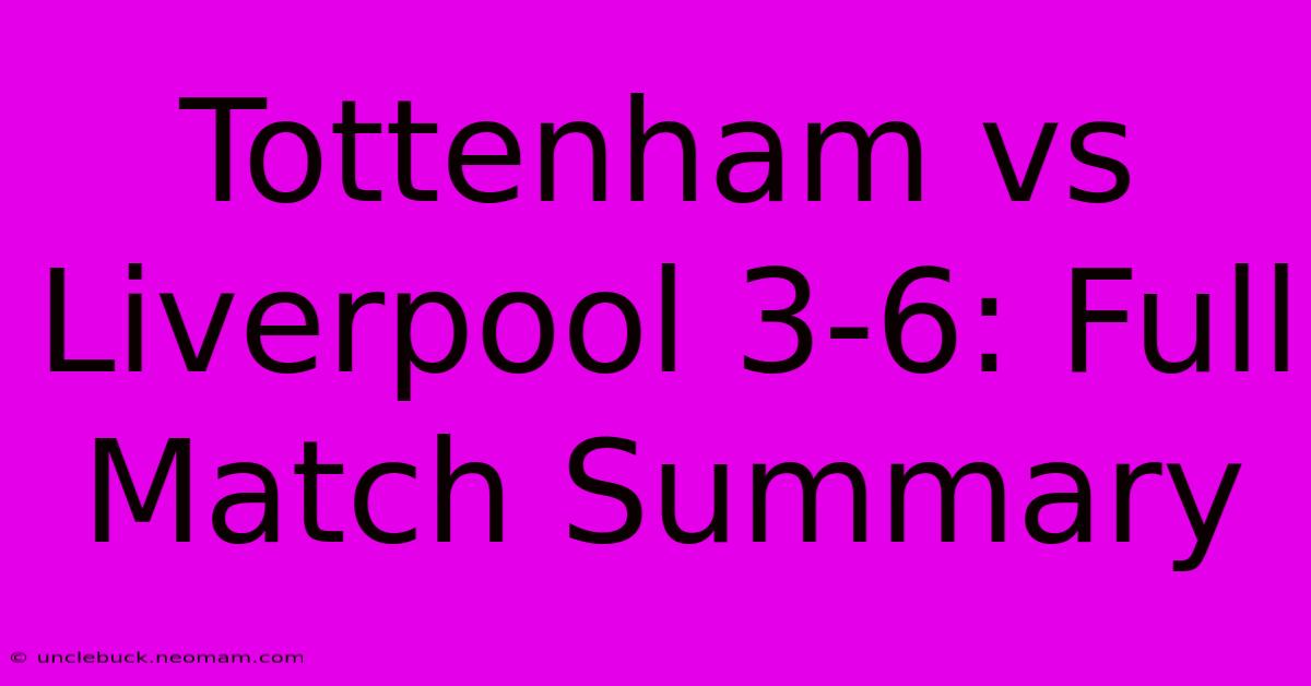 Tottenham Vs Liverpool 3-6: Full Match Summary