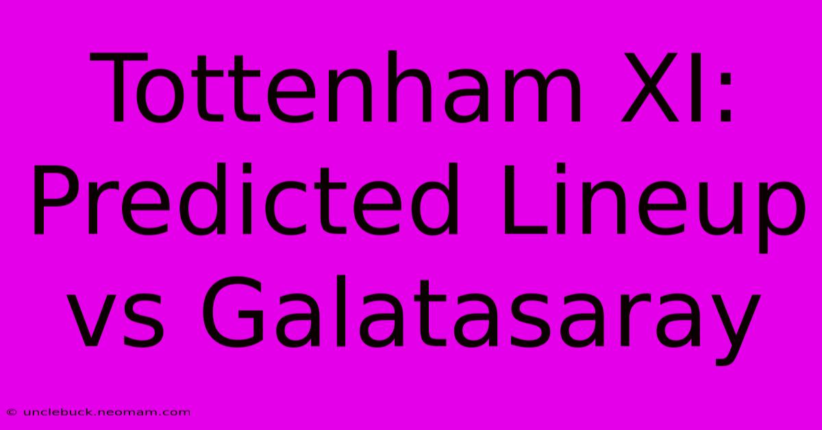 Tottenham XI: Predicted Lineup Vs Galatasaray