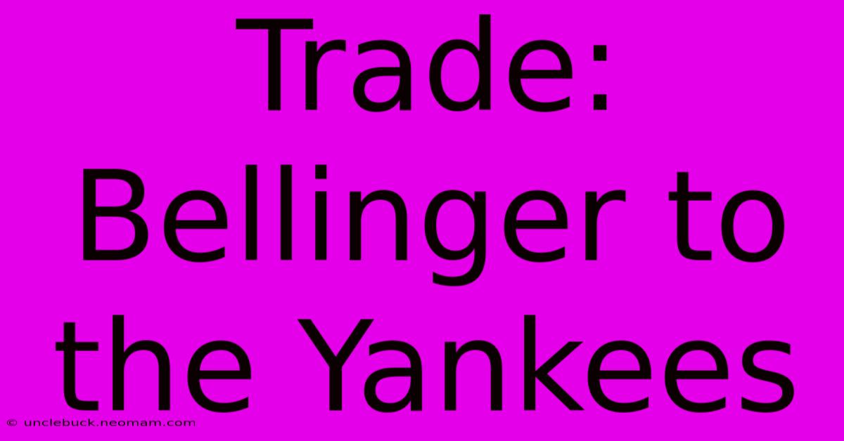 Trade: Bellinger To The Yankees