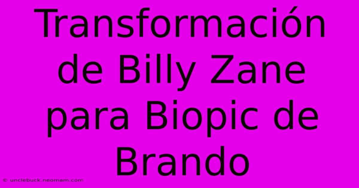 Transformación De Billy Zane Para Biopic De Brando