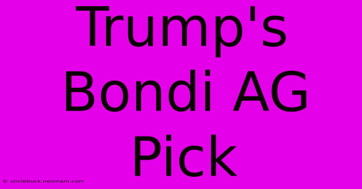 Trump's Bondi AG Pick