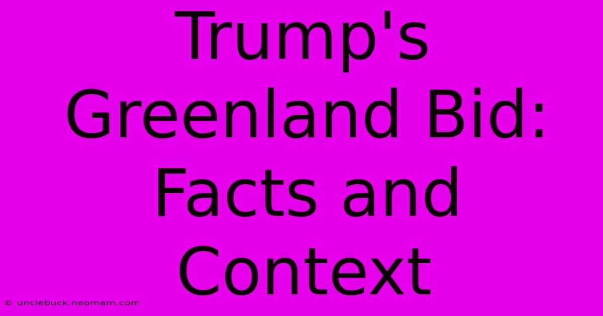 Trump's Greenland Bid:  Facts And Context