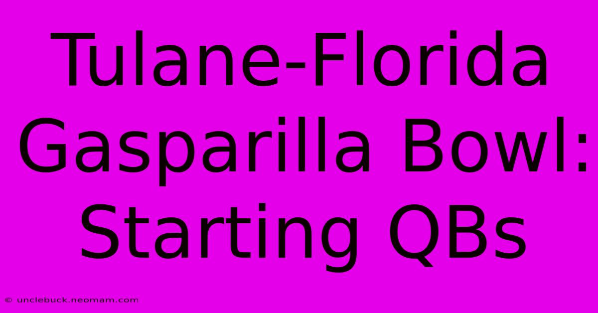 Tulane-Florida Gasparilla Bowl: Starting QBs