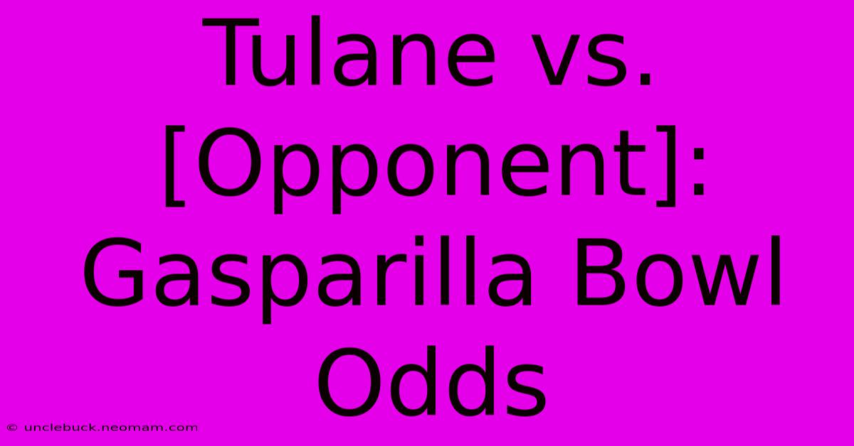 Tulane Vs. [Opponent]: Gasparilla Bowl Odds