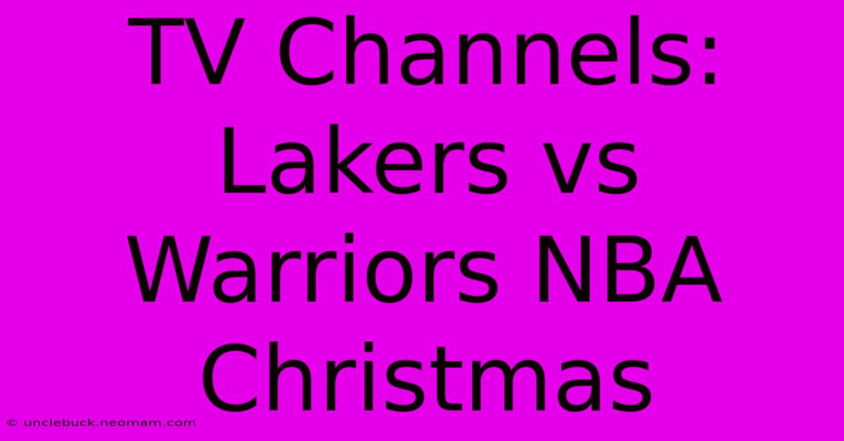 TV Channels: Lakers Vs Warriors NBA Christmas