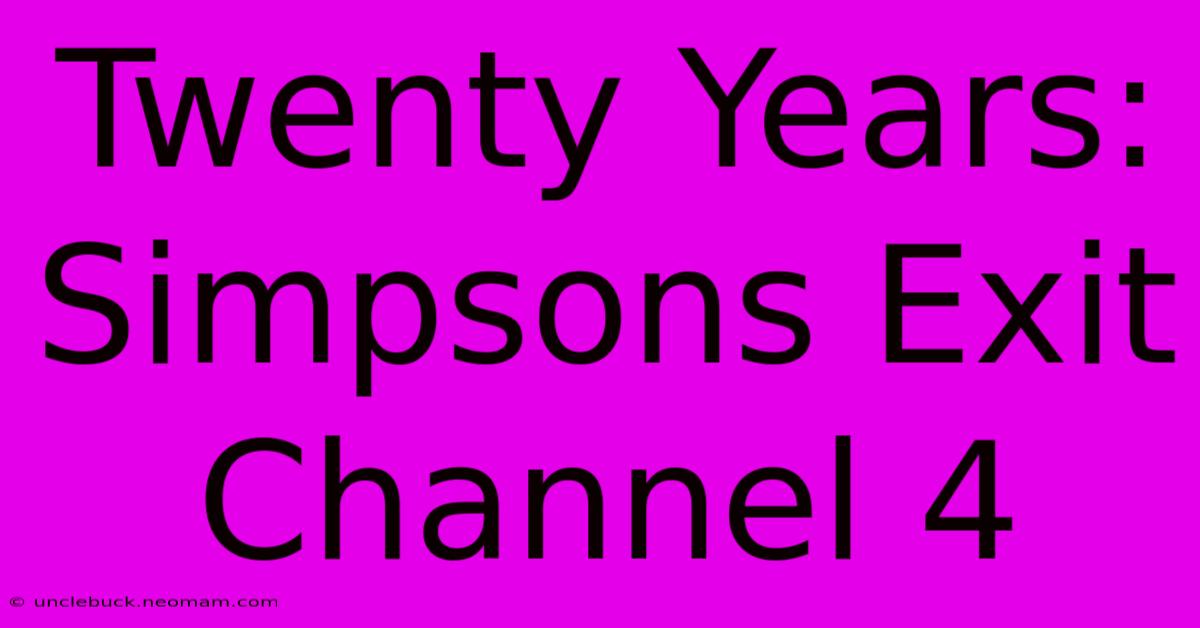 Twenty Years: Simpsons Exit Channel 4