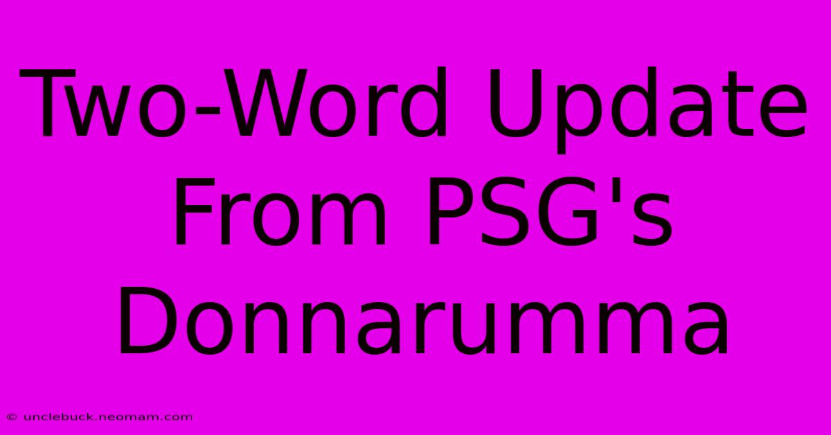 Two-Word Update From PSG's Donnarumma